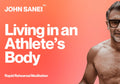 Living in an Athlete’s Body